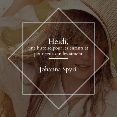 Heidi, une histoire pour les enfants et pour ceux qui les aiment cover