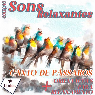 Coleção Sons Relaxantes - canto de pássaros