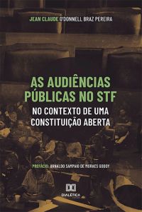 As Audiências Públicas no STF no Contexto de uma Constituição Aberta