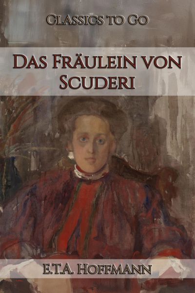 E. T. A. Hoffmann: Das Fräulein von Scuderi