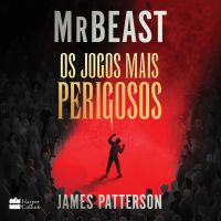 Os jogos mais perigosos – O livro de MrBeast e James Patterson