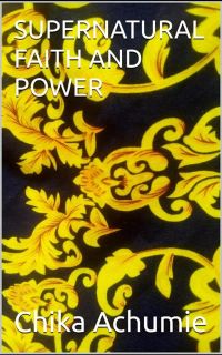 Supernatural Faith and Power