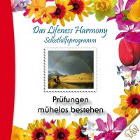 Das Lifeness Harmony Selbsthilfeprogramm: Prüfungen mühelos bestehen