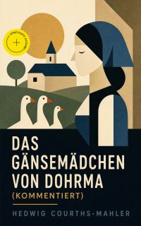 Das Gänsemädchen von Dohrma (Kommentiert)