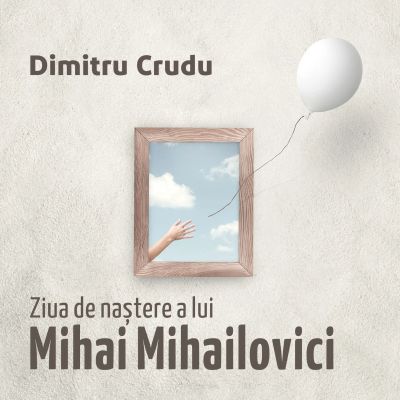 Ziua de naștere a lui Mihai Mihailovici