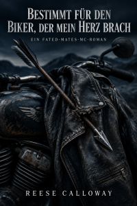 Bestimmt für den Biker, der mein Herz brach