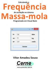 Calculando A Frequência De Oscilação No Sistema  Massa-mola Programado Em Visual Basic