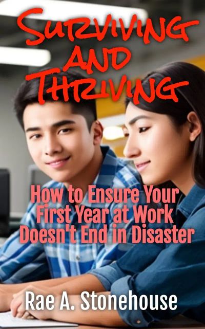 Surviving and Thriving: How to Ensure Your First Year at Work Doesn’t End in Disaster