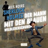 Nils Noirs Sherlock Holmes, Staffel 8 - Folge 1: Der Mann mit den blauen Wildlederschuhen