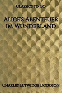 Lewis Carroll: Alice's Abenteuer im Wunderland