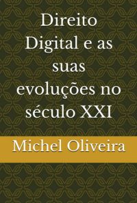 Direito Digital E As Suas Evoluções No Século Xxi