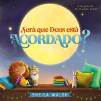 Será que Deus está acordado?