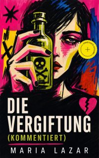 Die Vergiftung (Kommentiert)