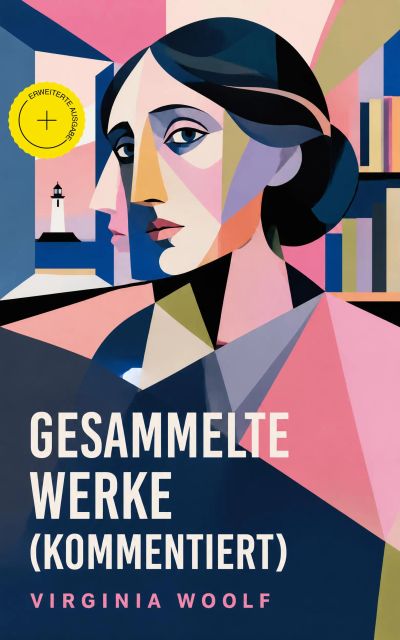 Gesammelte Werke (Kommentiert)