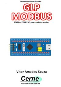 Desenvolvendo Um Medidor Glp Modbus Rs485 No Stm32f103 Programado No Arduino