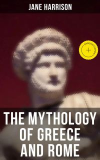 The Mythology of Greece and Rome