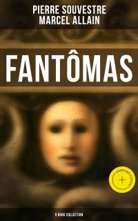 Fantômas: 5 Book Collection