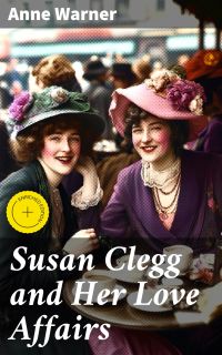 Susan Clegg and Her Love Affairs