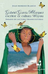 Gabriel García Márquez escritor de cultura Wayúu