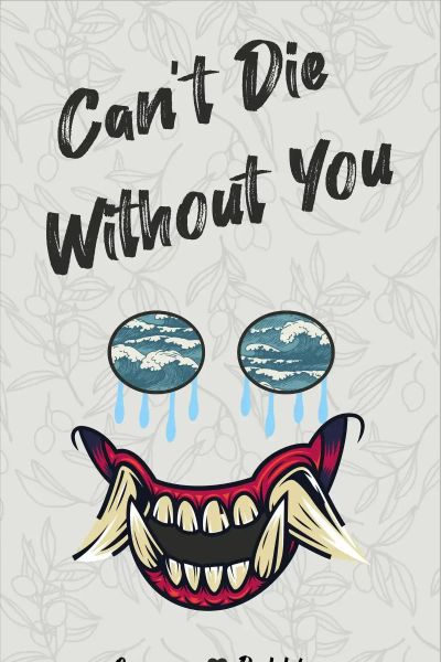 Can’t die without you