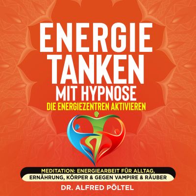 Energie tanken mit Hypnose - die Energiezentren aktivieren