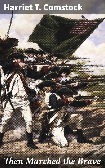 Then Marched the Brave