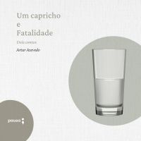 Um capricho e fatalidade - dois contos