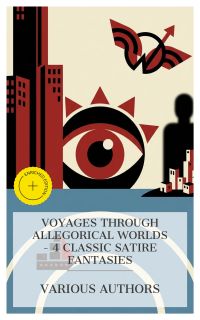 Voyages Through Allegorical Worlds – 4 Classic Satire Fantasies