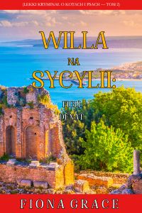 Willa na Sycylii: Figi i denat (Lekki kryminał o kotach i psach — Tom 2)
