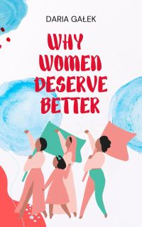 Why Women Deserve Better