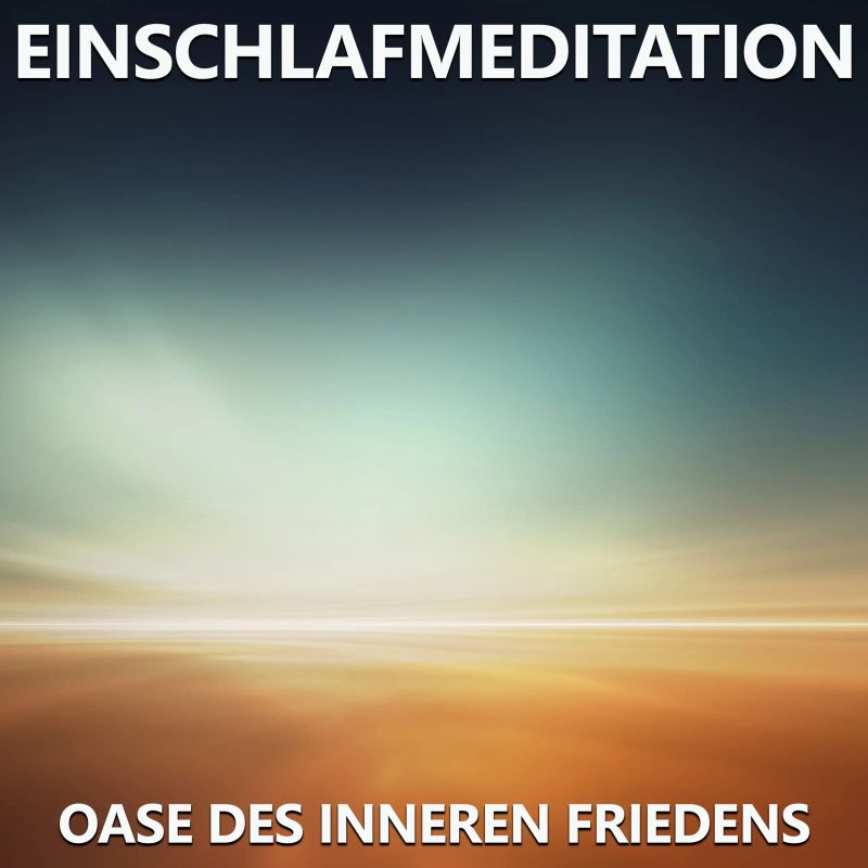 Einschlafmeditation - Oase des inneren Friedens