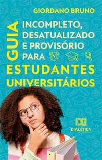 Guia Incompleto, Desatualizado e Provisório para Estudantes Universitários
