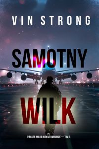 Samotny wilk (Thriller akcji o Aleksie Hawkinsie — Tom 3)