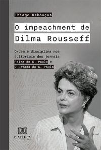 O impeachment de Dilma Rousseff