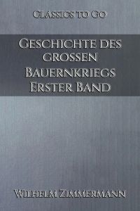 Geschichte des großen Bauernkriegs. Erster Band