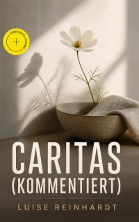 Caritas (Kommentiert)