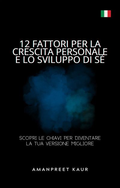 12 Fattori per la Crescita Personale e lo Sviluppo di Sé