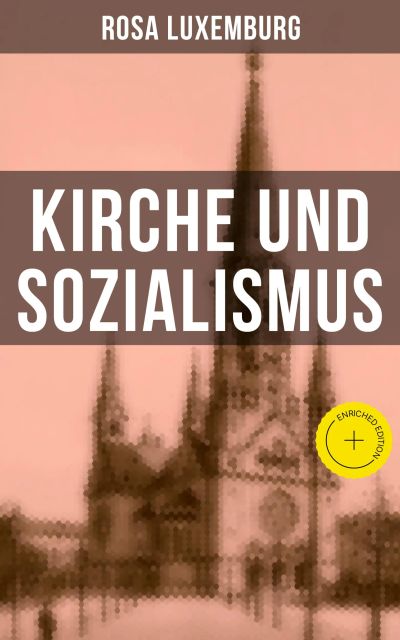 Rosa Luxemburg: Kirche und Sozialismus