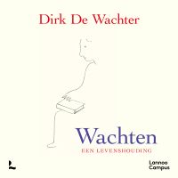 Wachten, een levenshouding