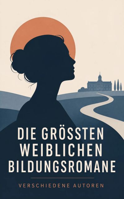 Die größten weiblichen Bildungsromane