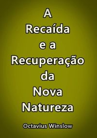 A Recaída E A Recuperação Da Nova Natureza