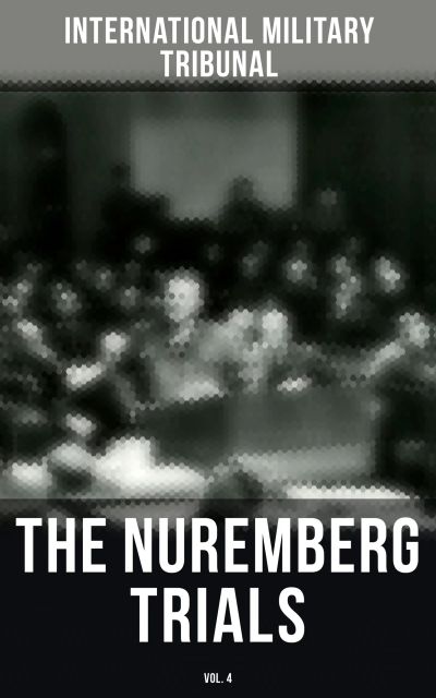 The Nuremberg Trials (Vol.4)