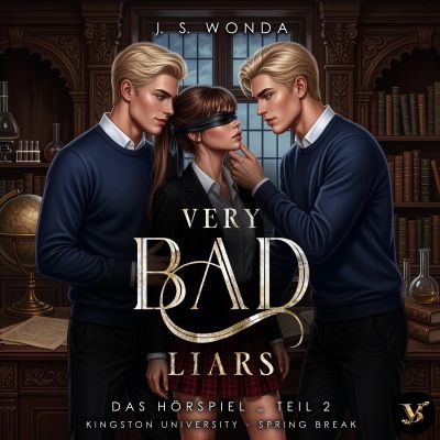 Very Bad Liars (Kingston University, Spring Break, Teil 2) – Das Hörspiel