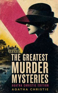 The Greatest Murder Mysteries - Agatha Christie Edition