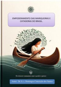 Empoderamento E Sustentabilidade Das Marisqueiras E  Catadoras Do Brasil