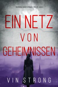 Ein Netz von Geheimnissen (Ein Brianna Dagger Spionage-Thriller – Buch 5)