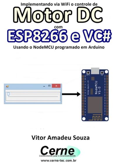 Implementando Via Wifi O Controle De Motor Dc Com  Esp8266 E Vc# Usando O Nodemcu Programado No Arduino