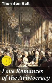 Love Romances of the Aristocracy