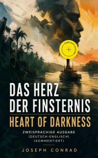 Das Herz der Finsternis / Heart of Darkness - Zweisprachige Ausgabe (Deutsch-Englisch) (Kommentiert)