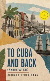 To Cuba and Back (Annotated)